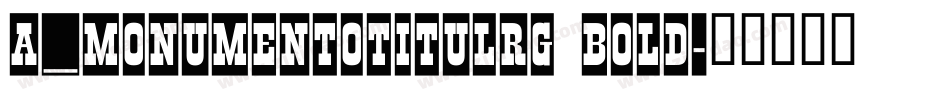 a_MonumentoTitulRg Bold字体转换